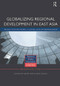 Globalizing Regional Development in East Asia (Production Networks, Clusters, and Entrepreneurship) - 9780415639637 by Henry Wai-chung Yeung, 9780415639637