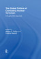 The Global Politics of Combating Nuclear Terrorism (A Supply-Side Approach) by William C. Potter, Cristina Hansell, 9780415853729