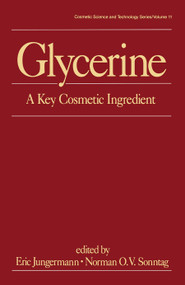 Glycerine (A Key Cosmetic Ingredient) by Eric Jungermann, Norman O.V. Sonntag, 9780367450564
