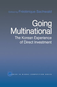 Going Multinational (The Korean Experience of Direct Investment) by Frédérique Sachwald, 9780415862974