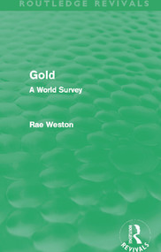 Gold (Routledge Revivals) (A World Survey) - 9780415630603 by Rae Weston, 9780415630603