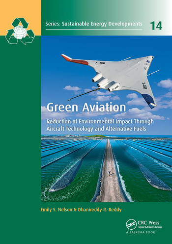 Green Aviation (Reduction of Environmental Impact Through Aircraft Technology and Alternative Fuels) by Emily S. Nelson, D.R. Reddy, 9780367573041