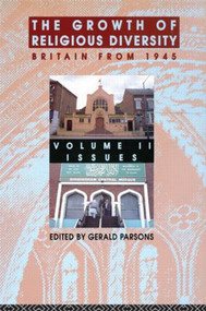The Growth of Religious Diversity - Vol 2 (Britain From 1945 Volume 2: Controversies) by Gerald Parsons, 9780415083287