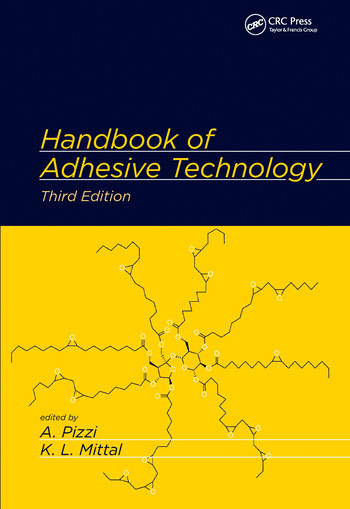 Handbook of Adhesive Technology by Antonio Pizzi, Kashmiri L. Mittal, 9780367572396