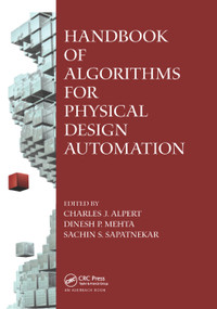 Handbook of Algorithms for Physical Design Automation by Charles J. Alpert, Dinesh P. Mehta, Sachin S. Sapatnekar, 9780367403478