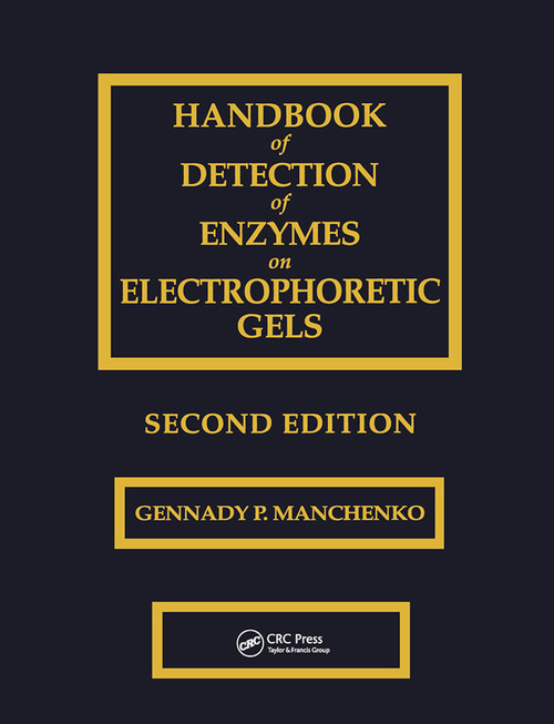 Handbook of Detection of Enzymes on Electrophoretic Gels by Gennady P. Manchenko, 9780367454616