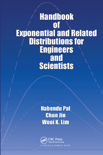 Handbook of Exponential and Related Distributions for Engineers and Scientists by Nabendu Pal, Chun Jin, Wooi K. Lim, 9780367577964