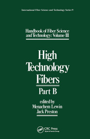 Handbook of Fiber Science and Technology Volume 3 (High Technology Fibers: Part B) by Menachem Lewin, Jack Preston, 9780367451103