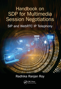 Handbook of SDP for Multimedia Session Negotiations (SIP and WebRTC IP Telephony) by Radhika Ranjan Roy, 9780367571757