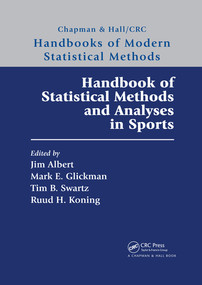 Handbook of Statistical Methods and Analyses in Sports by Jim Albert, Mark E. Glickman, Tim B. Swartz, Ruud H. Koning, 9780367331016