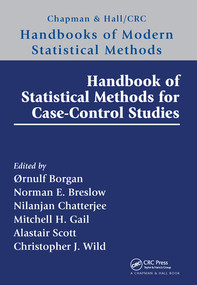 Handbook of Statistical Methods for Case-Control Studies by Ørnulf Borgan, Norman Breslow, Nilanjan Chatterjee, Mitchell H. Gail, Alastair Scott, Chris J. Wild, 9780367571375