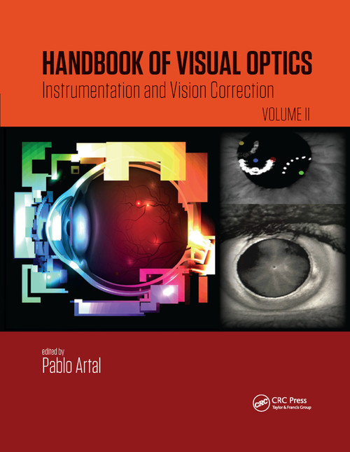 Handbook of Visual Optics, Volume Two (Instrumentation and Vision Correction) by Pablo Artal, 9780367869939