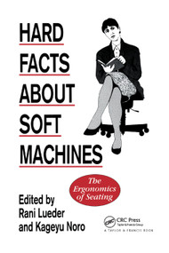 Hard Facts About Soft Machines (The Ergonomics Of Seating) by Rani Lueder, Kageyu Noro, 9780367401962