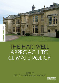 The Hartwell Approach to Climate Policy by Steve Rayner, Mark Caine, 9780415720748