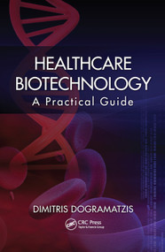 Healthcare Biotechnology (A Practical Guide) by Dimitris Dogramatzis, 9780367452278