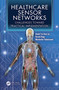 Healthcare Sensor Networks (Challenges Toward Practical Implementation) by Daniel Tze Huei Lai, Marimuthu Palaniswami, Rezaul Begg, 9780367382339