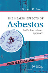 The Health Effects of Asbestos (An Evidence-based Approach) by Dorsett D. Smith, 9780367575380