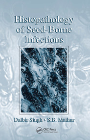 Histopathology of Seed-Borne Infections by Dalbir Singh, S. B. Mathur, 9780367454357