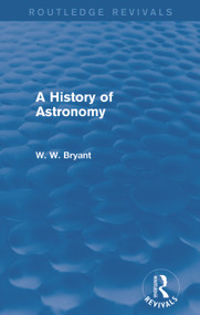 A History of Astronomy (Routledge Revivals) by Walter Bryant, 9780415747363