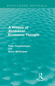 A History of Australian Economic Thought (Routledge Revivals) - 9780415609142 by Peter Groenewegen, Bruce McFarlane, 9780415609142