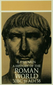 A History of the Roman World (From 30 BC to AD 138) by E. T. Salmon, 9780415045049