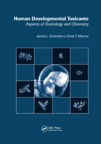 Human Developmental Toxicants (Aspects of Toxicology and Chemistry) by James L. Schardein, Orest T. Macina, 9780367403577