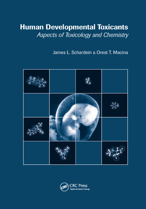 Human Developmental Toxicants (Aspects of Toxicology and Chemistry) by James L. Schardein, Orest T. Macina, 9780367403577