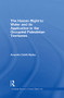 The Human Right to Water and its Application in the Occupied Palestinian Territories by Amanda Cahill Ripley, 9780415859813
