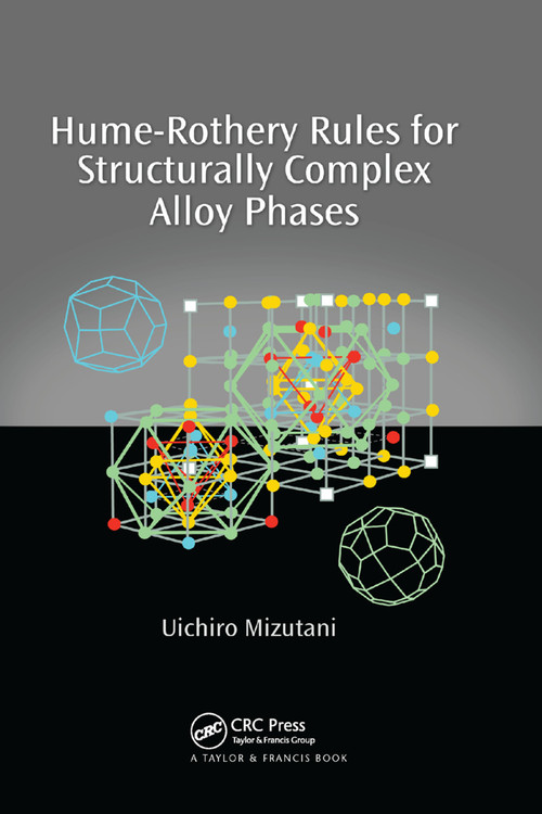 Hume-Rothery Rules for Structurally Complex Alloy Phases by Uichiro Mizutani, 9780367383374