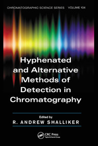 Hyphenated and Alternative Methods of Detection in Chromatography by R. Andrew Shalliker, 9780367452209