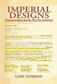 Imperial Designs (Neoconservatism and the New Pax Americana) by Gary Dorrien, 9780415655101