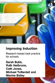 Improving Induction (Research Based Best Practice for Schools) by Maxine Bailey, Sara Bubb, Ruth Heilbronn, Cath Jones, Michael Totterdell, 9780415277808