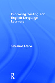 Improving Testing For English Language Learners by Rebecca Kopriva, 9780415763608