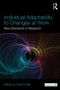 Individual Adaptability to Changes at Work (New Directions in Research) by David Chan, 9780415832915