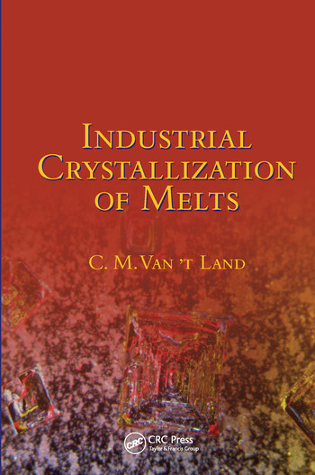 Industrial Crystallization of Melts by C.M. Van 't Land, 9780367578282