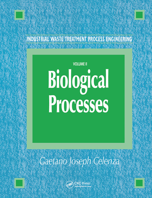 Industrial Waste Treatment Process Engineering (Biological Processes, Volume II) by Gaetano Celenza, 9780367455576