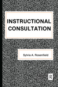 Instructional Consultation by Sylvia Rosenfield, 9780415515481