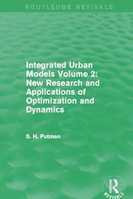 Integrated Urban Models Volume 2: New Research and Applications of Optimization and Dynamics (Routledge Revivals) - 9780415750349 by Stephen H. Putman, 9780415750349