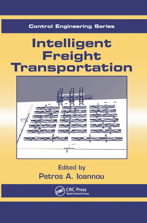 Intelligent Freight Transportation by Petros A. Ioannou, 9780367452681