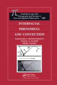 Interfacial Phenomena and Convection by Alexander A. Nepomnyashchy, Manuel G. Velarde, Pierre Colinet, 9780367396725