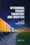 Intermodal Freight Transport and Logistics by Jason Monios, Rickard Bergqvist, 9780367890292