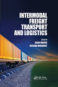 Intermodal Freight Transport and Logistics by Jason Monios, Rickard Bergqvist, 9780367890292