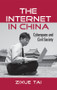 The Internet in China (Cyberspace and Civil Society) by Zixue Tai, 9780415535885
