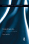 Interpreting Justice (Ethics, Politics and Language) by Moira Inghilleri, 9780415821698