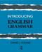 Introducing English Grammar - 9780415078900 by David J. Young, 9780415078900