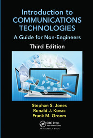 Introduction to Communications Technologies (A Guide for Non-Engineers, Third Edition) by Stephan Jones, Ronald J. Kovac, Frank M. Groom, 9780367575618