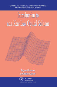 Introduction to non-Kerr Law Optical Solitons by Anjan Biswas, Swapan Konar, 9780367453367