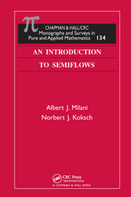 An Introduction to Semiflows by Albert J. Milani, Norbert J. Koksch, 9780367454289