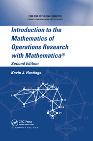 Introduction to the Mathematics of Operations Research with Mathematica® by Kevin J. Hastings, 9780367390785
