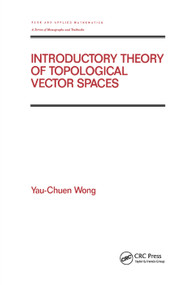 Introductory Theory of Topological Vector SPates by Yau-Chuen Wong, 9780367402730